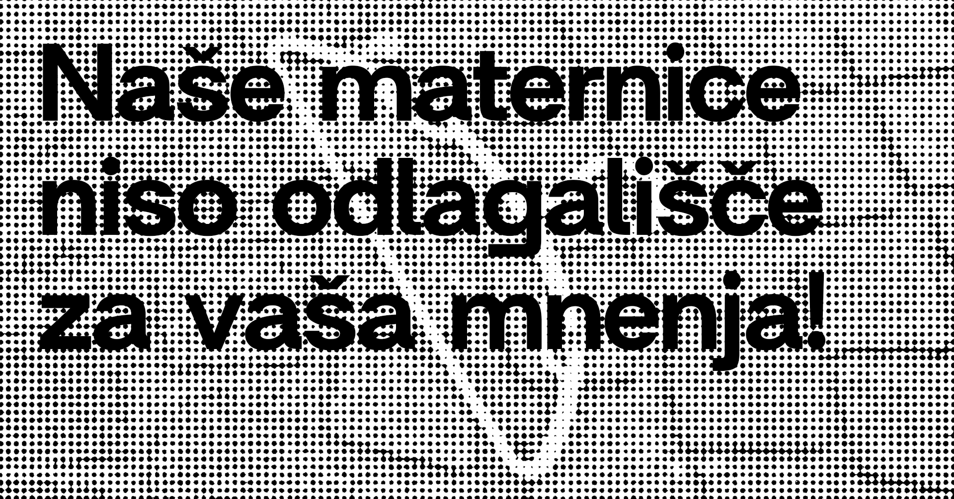 Naše maternice niso odlagališče za vaša mnenja!