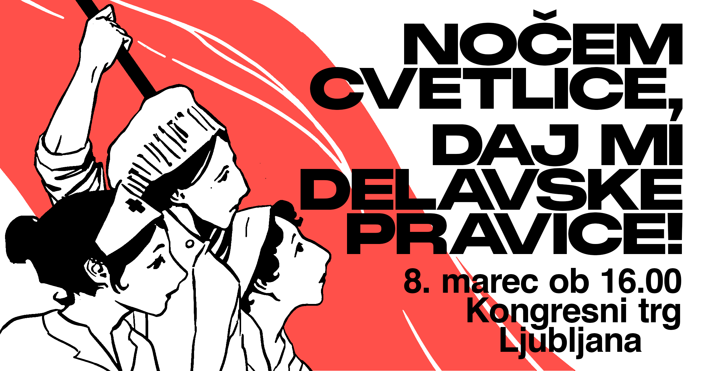 Nočem cvetlice, daj mi delavske pravice!