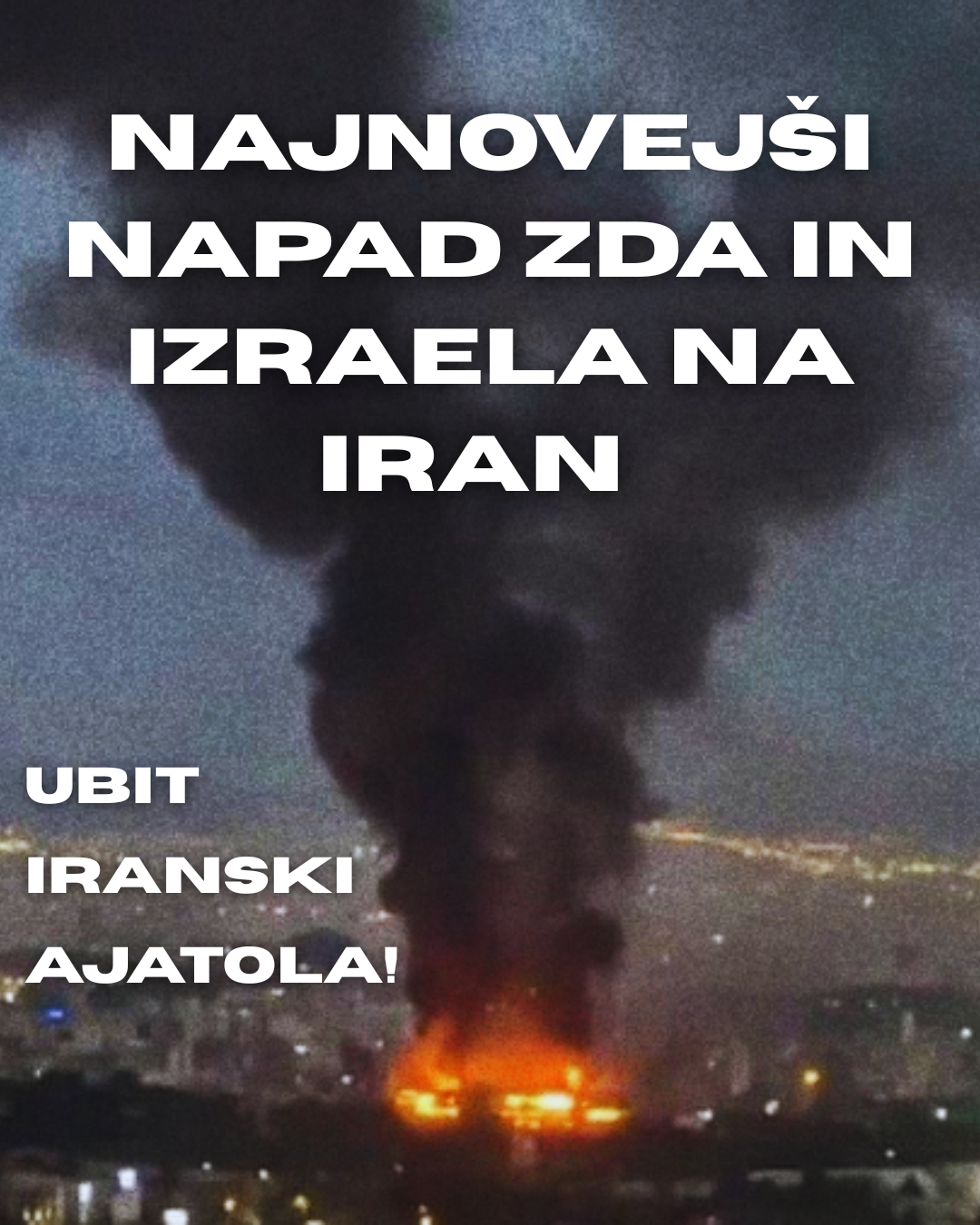 NAJNOVEJŠI NAPAD ZDA IN IZRAELA NA IRAN, UBIT IRANSKI AJATOLA