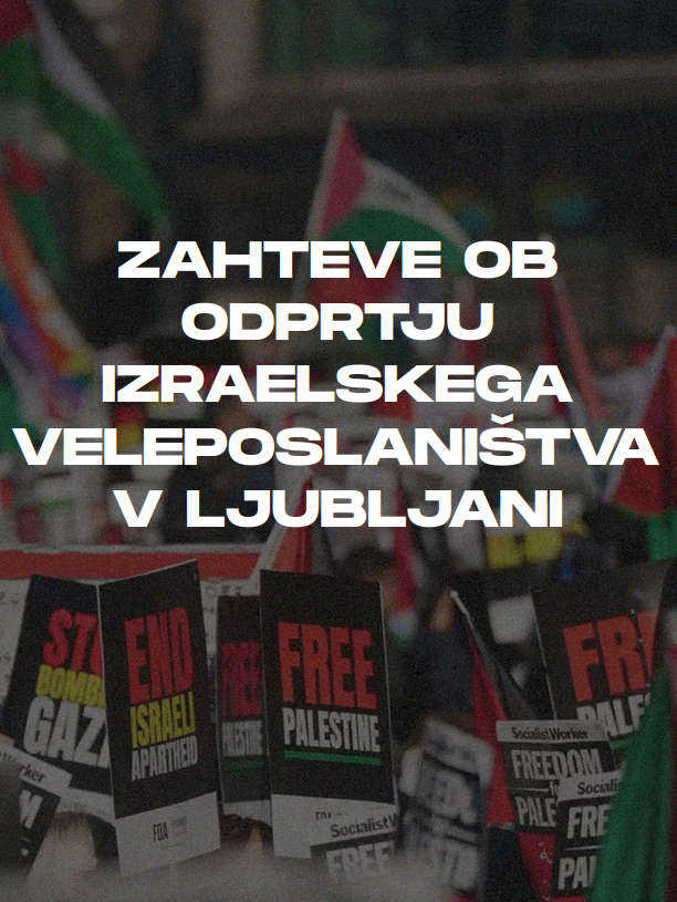 ZAHTEVE OB ODPRTJU IZRAELSKEGA VELEPOSLANIŠTVA V LJUBLJANI